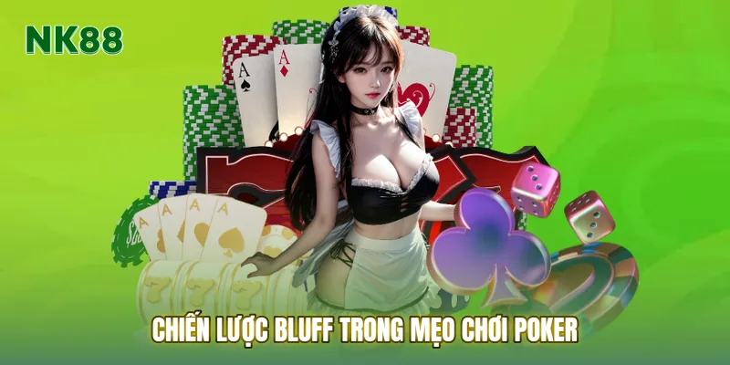 Chiến lược bluff trong mẹo chơi poker