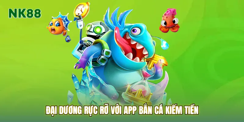 Đại dương rực rỡ với app bắn cá kiếm tiền